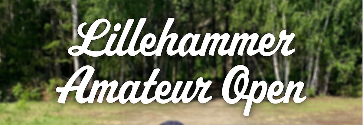 Lillehammer Amateur Open 2024 presented by Clash Discs